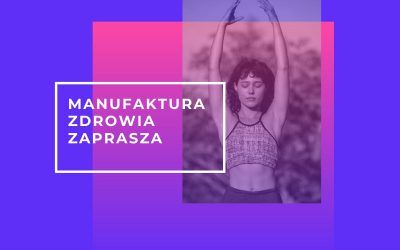 Manufaktura Zdrowia is open again!